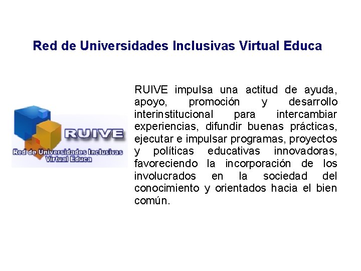 Red de Universidades Inclusivas Virtual Educa RUIVE impulsa una actitud de ayuda, apoyo, promoción