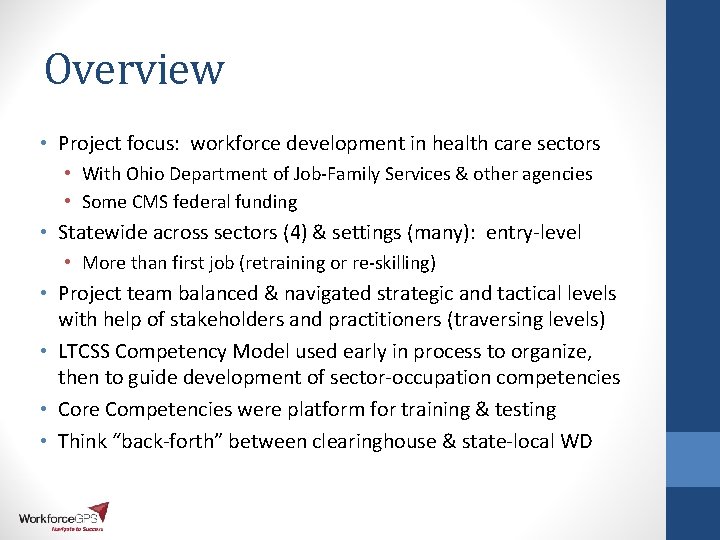 Overview • Project focus: workforce development in health care sectors • With Ohio Department