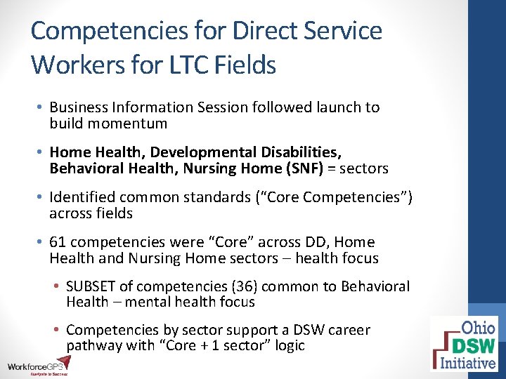 Competencies for Direct Service Workers for LTC Fields • Business Information Session followed launch