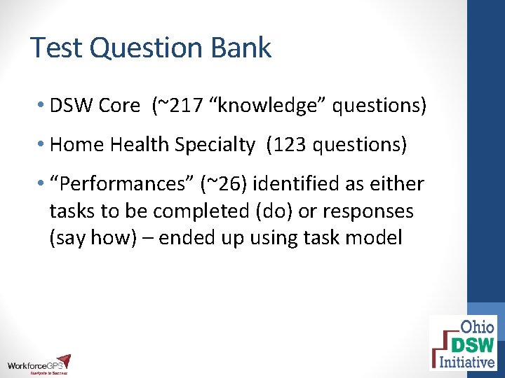 Test Question Bank • DSW Core (~217 “knowledge” questions) • Home Health Specialty (123