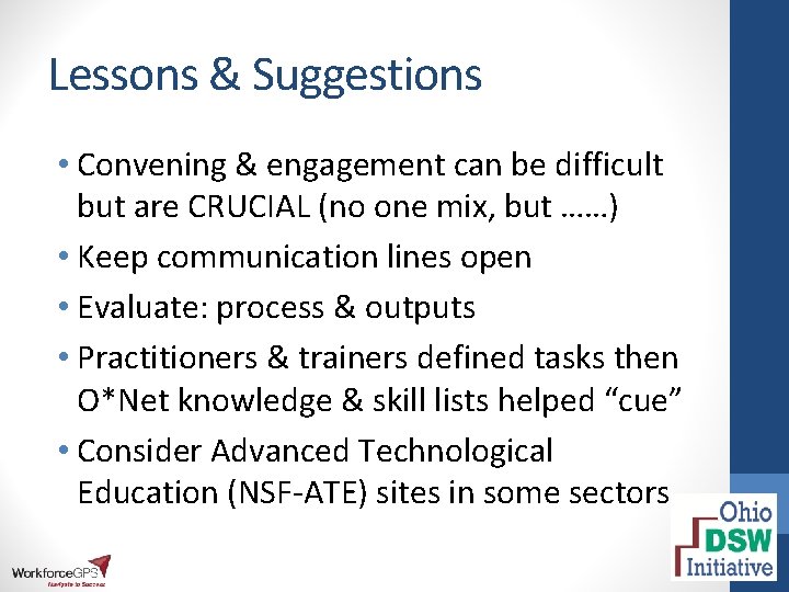 Lessons & Suggestions • Convening & engagement can be difficult but are CRUCIAL (no