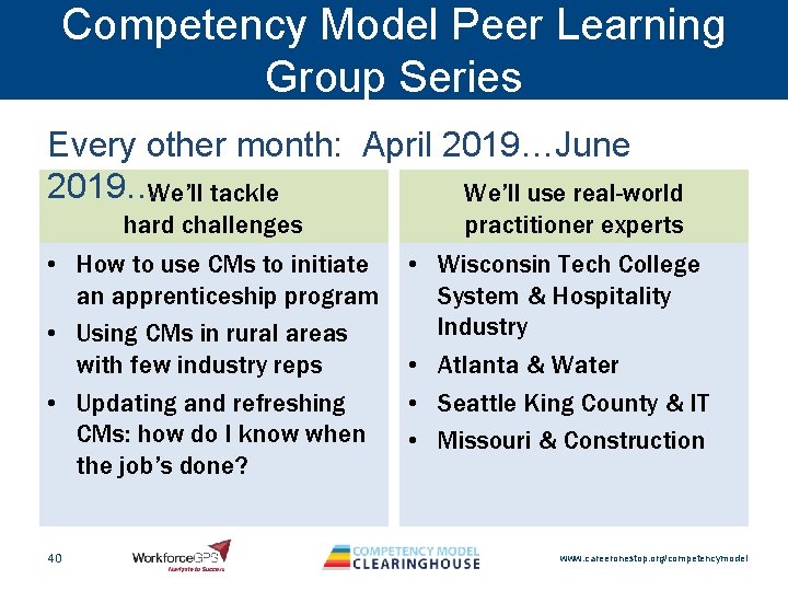 Competency Model Peer Learning Group Series Every other month: April 2019…June 2019…We’ll tackle We’ll