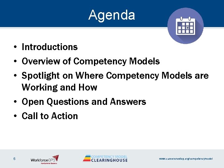 Agenda • Introductions • Overview of Competency Models • Spotlight on Where Competency Models
