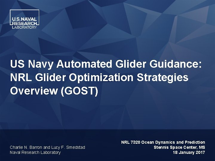 US Navy Automated Glider Guidance: NRL Glider Optimization Strategies Overview (GOST) Charlie N. Barron
