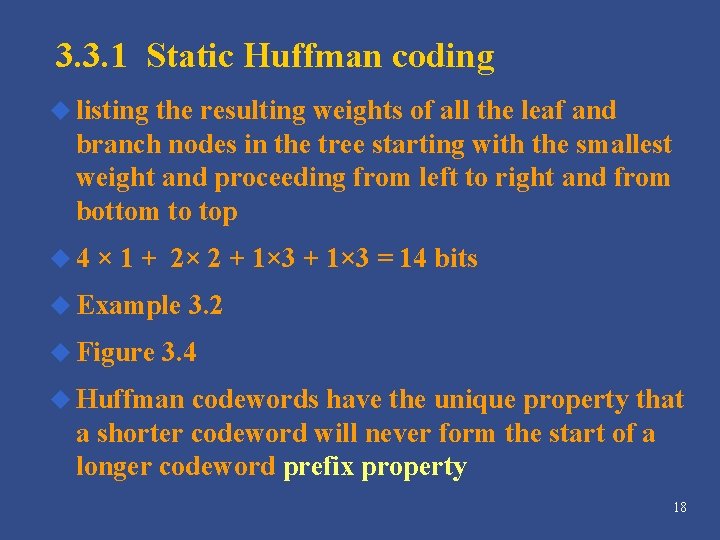 3. 3. 1 Static Huffman coding u listing the resulting weights of all the 3. 3. 1 Static Huffman coding u listing the resulting weights of all the