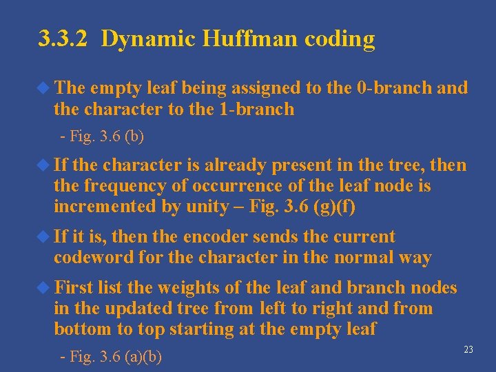 3. 3. 2 Dynamic Huffman coding u The empty leaf being assigned to the 3. 3. 2 Dynamic Huffman coding u The empty leaf being assigned to the