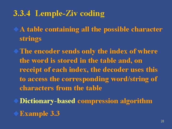 3. 3. 4 Lemple-Ziv coding u. A table containing all the possible character strings 3. 3. 4 Lemple-Ziv coding u. A table containing all the possible character strings