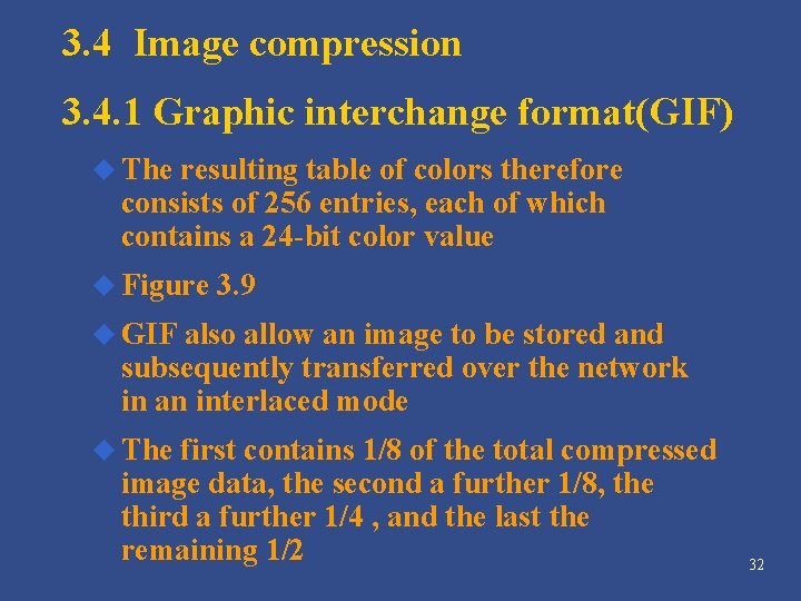 3. 4 Image compression 3. 4. 1 Graphic interchange format(GIF) u The resulting table 3. 4 Image compression 3. 4. 1 Graphic interchange format(GIF) u The resulting table