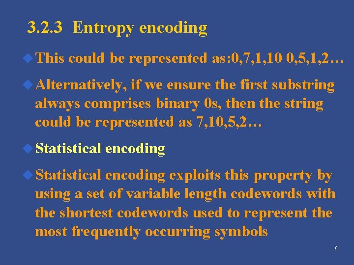 3. 2. 3 Entropy encoding u This could be represented as: 0, 7, 1, 3. 2. 3 Entropy encoding u This could be represented as: 0, 7, 1,