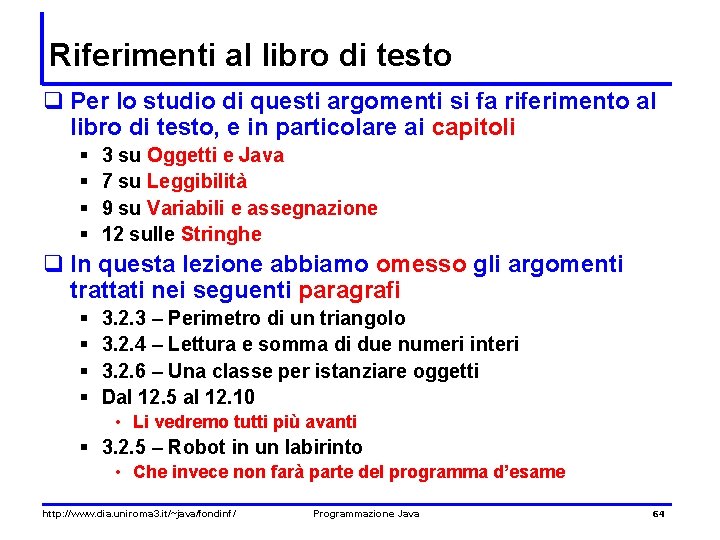 Riferimenti al libro di testo q Per lo studio di questi argomenti si fa