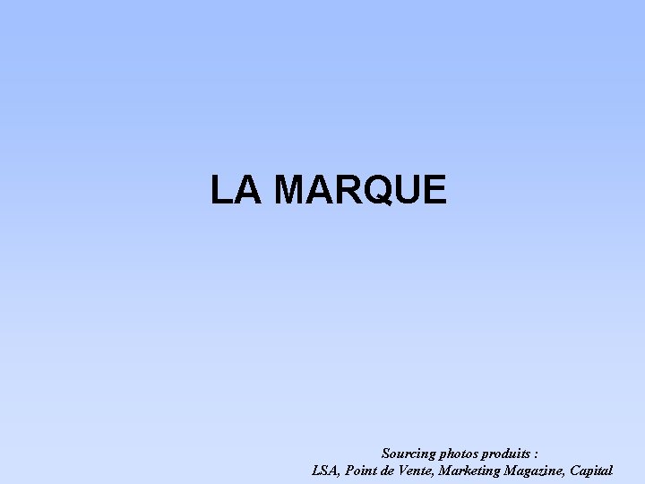 LA MARQUE Sourcing photos produits : LSA, Point de Vente, Marketing Magazine, Capital 