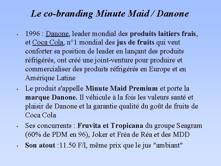 Le co-branding Minute Maid / Danone • • 1996 : Danone, leader mondial des