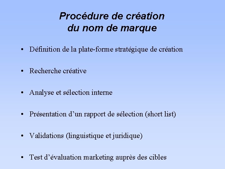 Procédure de création du nom de marque • Définition de la plate-forme stratégique de