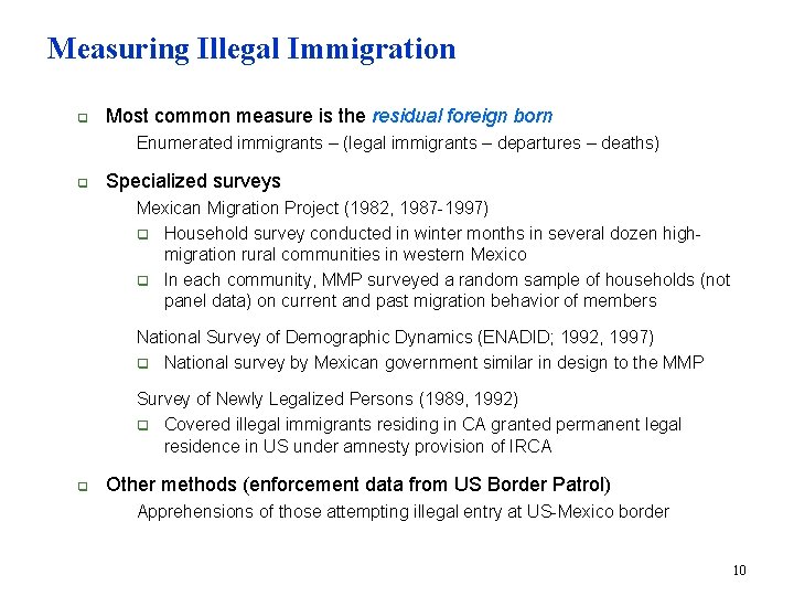 Measuring Illegal Immigration q Most common measure is the residual foreign born n q
