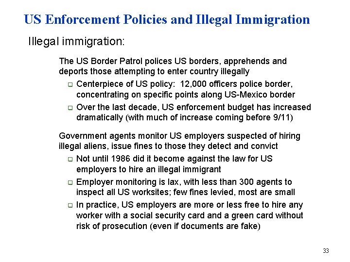 US Enforcement Policies and Illegal Immigration n Illegal immigration: n The US Border Patrol