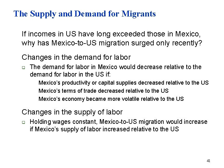 The Supply and Demand for Migrants n If incomes in US have long exceeded