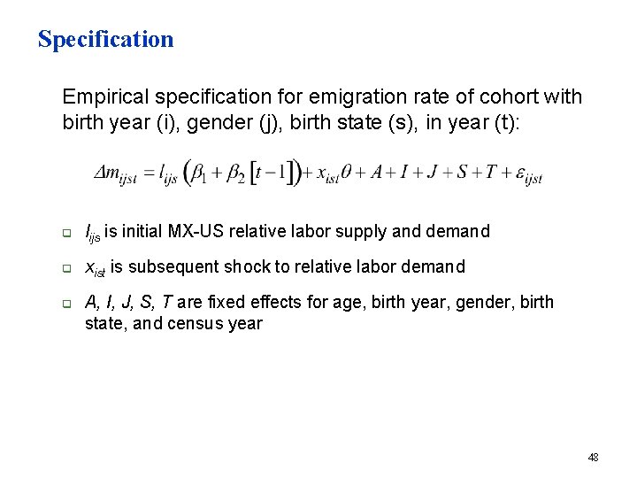 Specification n Empirical specification for emigration rate of cohort with birth year (i), gender