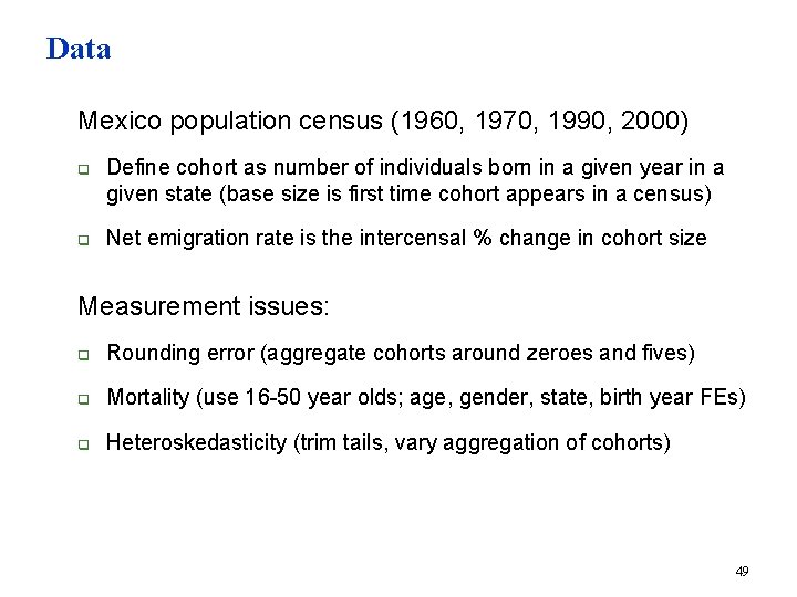 Data n Mexico population census (1960, 1970, 1990, 2000) q q n Define cohort