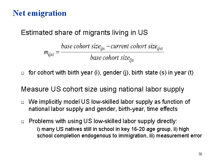 Net emigration n Estimated share of migrants living in US q n for cohort