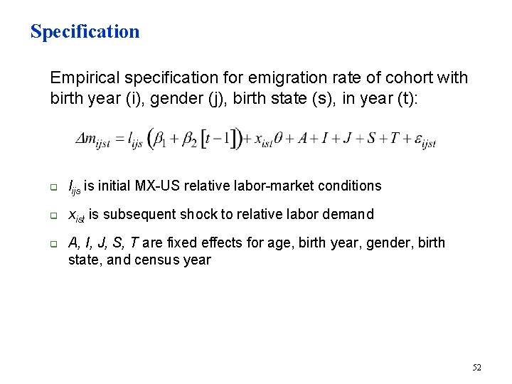 Specification n Empirical specification for emigration rate of cohort with birth year (i), gender