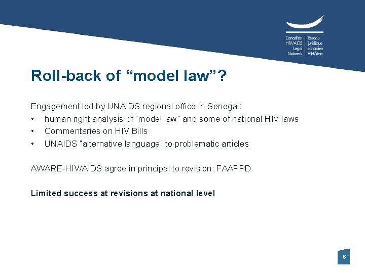 Roll-back of “model law”? Engagement led by UNAIDS regional office in Senegal: • human