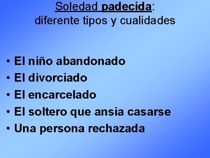Soledad padecida: padecida diferente tipos y cualidades • • • El niño abandonado El