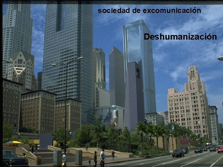 sociedad de excomunicación Deshumanización 