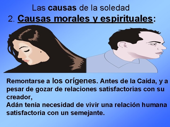 Las causas de la soledad 2. Causas morales y espirituales: Remontarse a los orígenes.