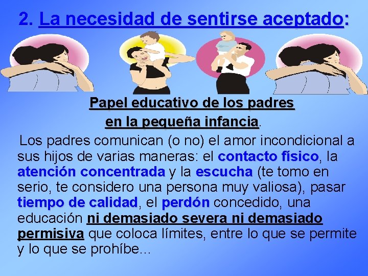 2. La necesidad de sentirse aceptado: Papel educativo de los padres en la pequeña