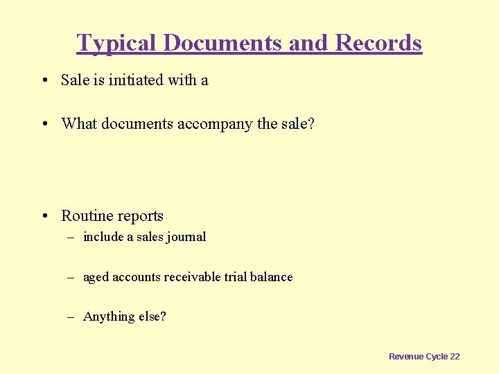 Typical Documents and Records • Sale is initiated with a • What documents accompany