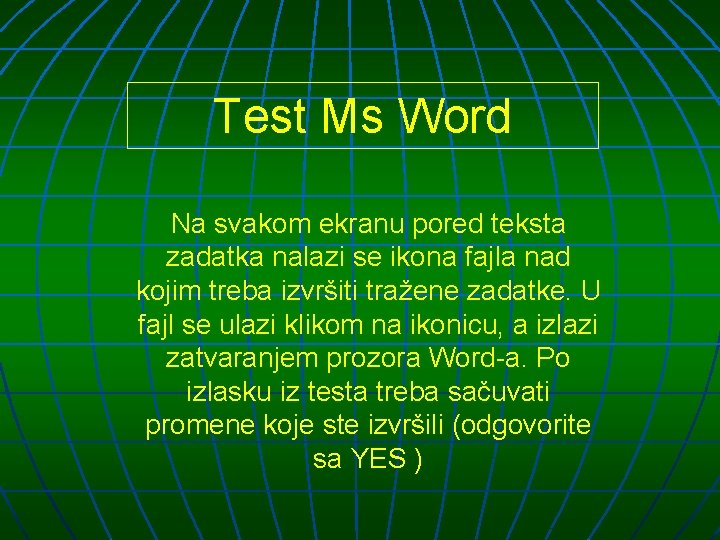 Test Ms Word Na svakom ekranu pored teksta zadatka nalazi se ikona fajla nad