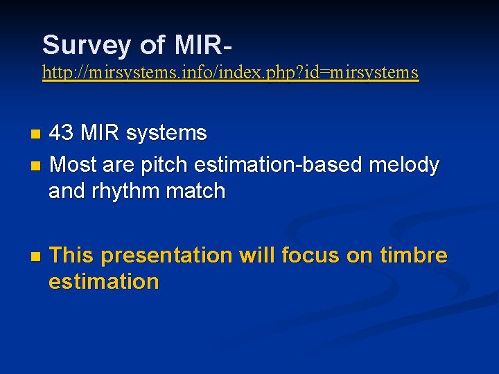 Survey of MIRhttp: //mirsystems. info/index. php? id=mirsystems 43 MIR systems n Most are pitch Survey of MIRhttp: //mirsystems. info/index. php? id=mirsystems 43 MIR systems n Most are pitch