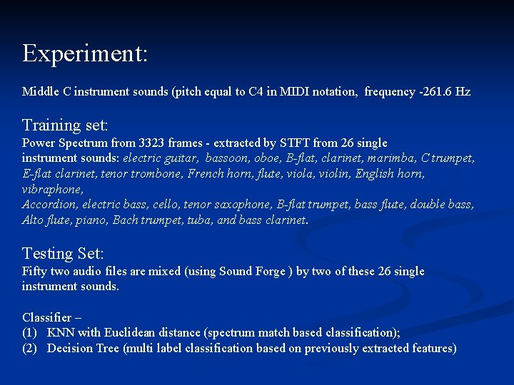 Experiment: Middle C instrument sounds (pitch equal to C 4 in MIDI notation, frequency Experiment: Middle C instrument sounds (pitch equal to C 4 in MIDI notation, frequency