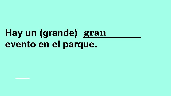 gran Hay un (grande) ______ evento en el parque. 