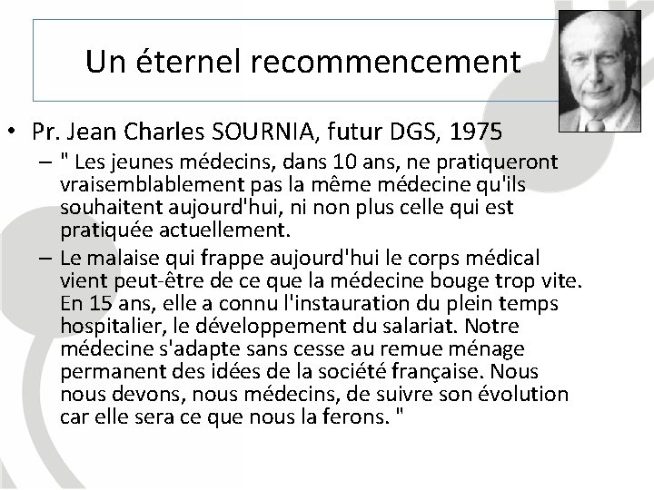 Un éternel recommencement • Pr. Jean Charles SOURNIA, futur DGS, 1975 – " Les