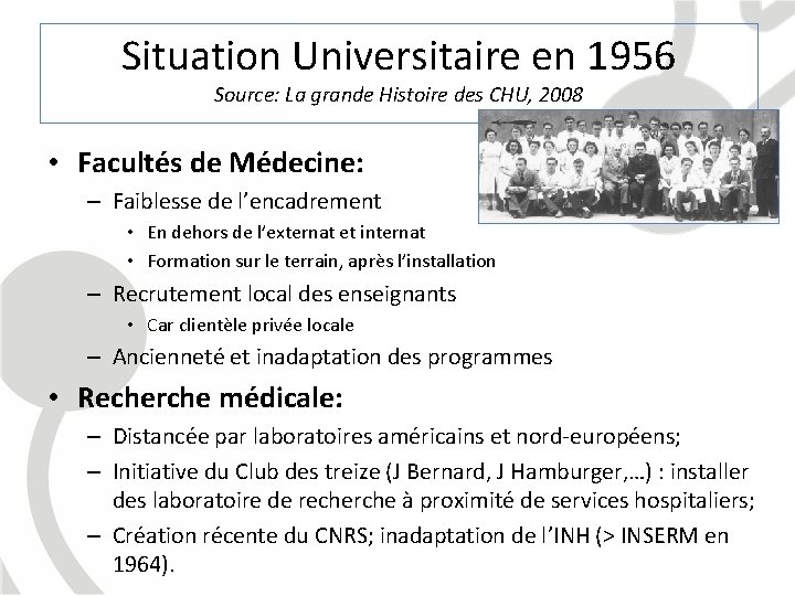 Situation Universitaire en 1956 Source: La grande Histoire des CHU, 2008 • Facultés de