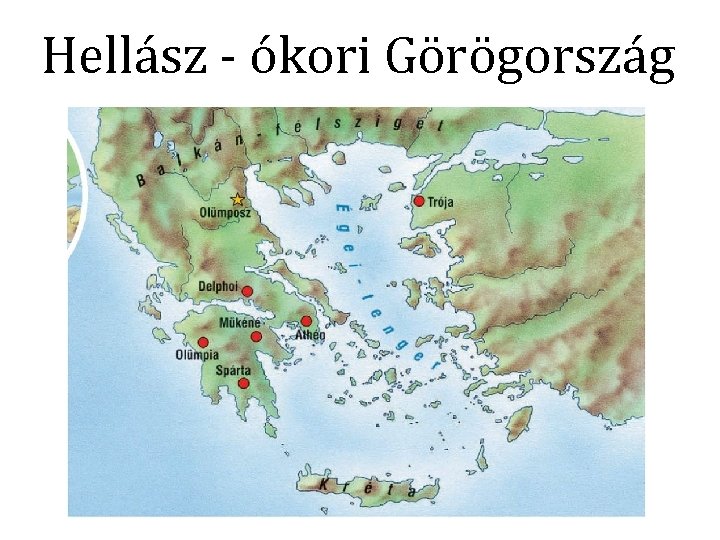 Hellász - ókori Görögország Hellász - ókori Görögország