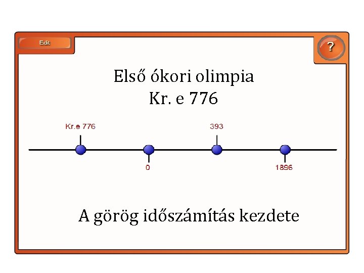 Első ókori olimpia Kr. e 776 A görög időszámítás kezdete Első ókori olimpia Kr. e 776 A görög időszámítás kezdete