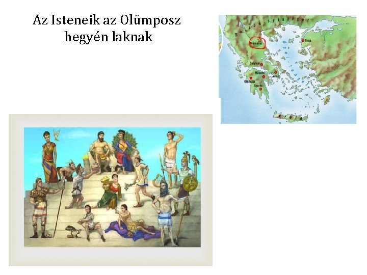 Az Isteneik az Olümposz hegyén laknak Az Isteneik az Olümposz hegyén laknak