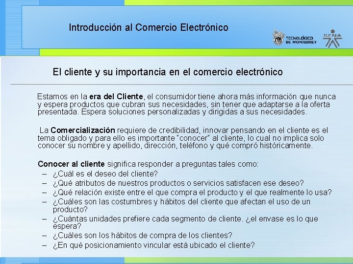 Introducción al Comercio Electrónico El cliente y su importancia en el comercio electrónico Estamos
