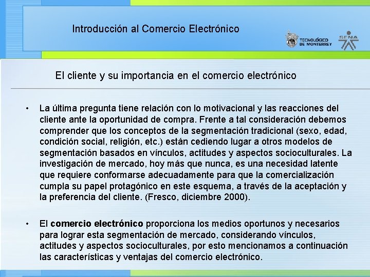 Introducción al Comercio Electrónico El cliente y su importancia en el comercio electrónico •