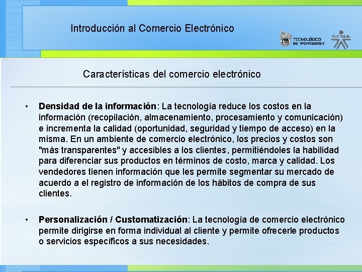 Introducción al Comercio Electrónico Características del comercio electrónico • Densidad de la información: La