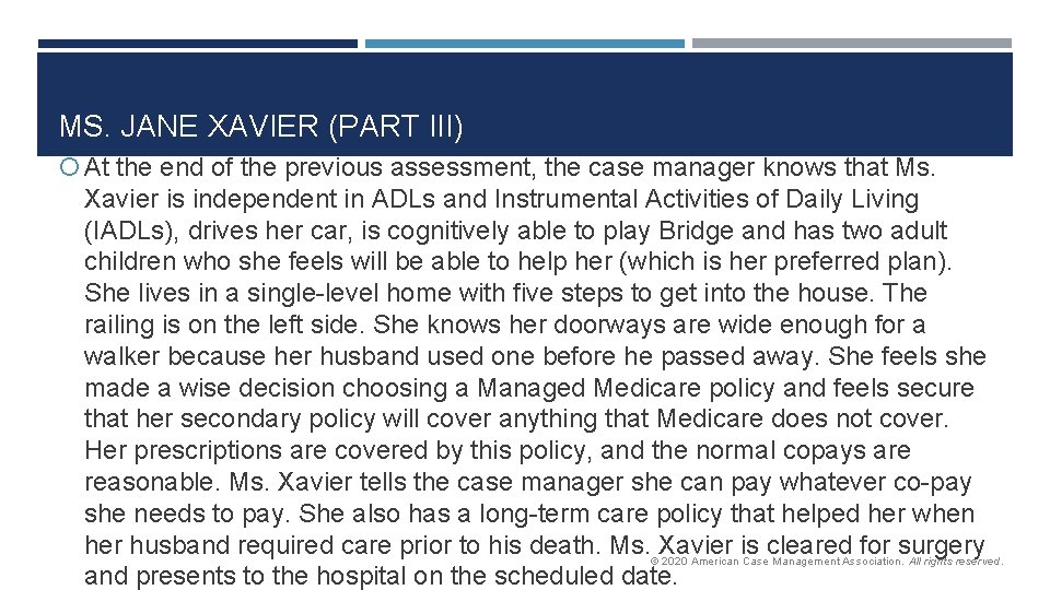 MS. JANE XAVIER (PART III) At the end of the previous assessment, the case