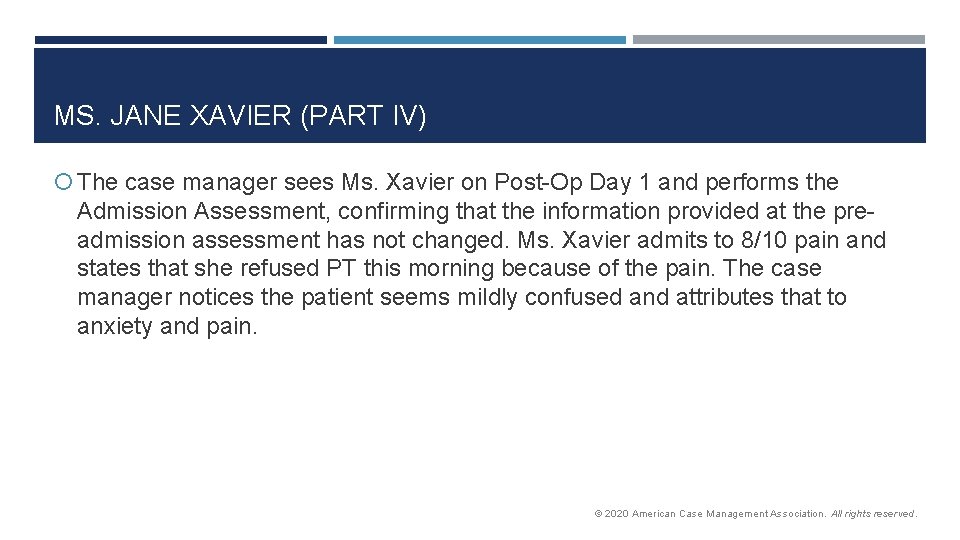 MS. JANE XAVIER (PART IV) The case manager sees Ms. Xavier on Post-Op Day