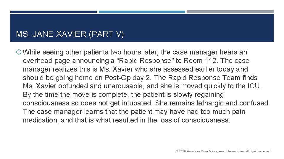 MS. JANE XAVIER (PART V) While seeing other patients two hours later, the case