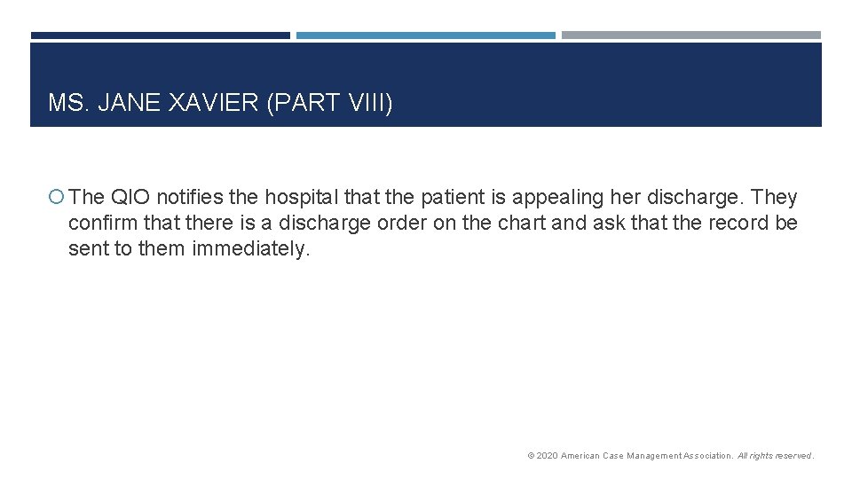 MS. JANE XAVIER (PART VIII) The QIO notifies the hospital that the patient is