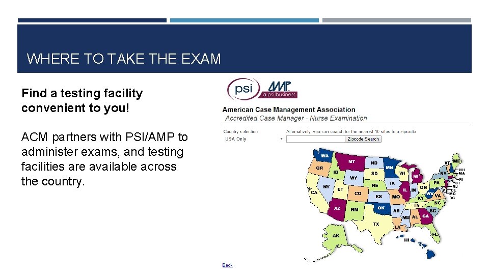 WHERE TO TAKE THE EXAM Find a testing facility convenient to you! ACM partners