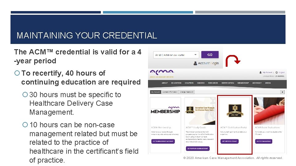 MAINTAINING YOUR CREDENTIAL The ACM™ credential is valid for a 4 -year period To