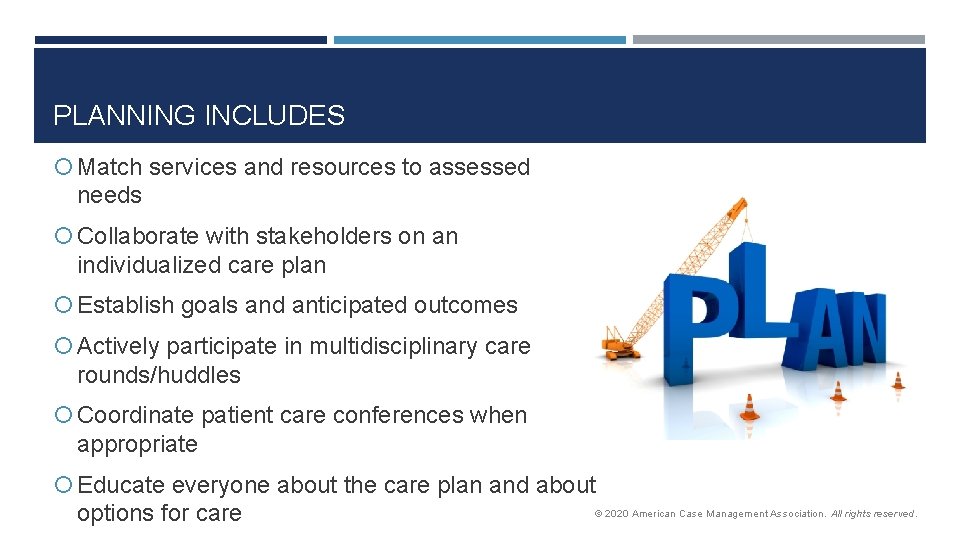 PLANNING INCLUDES Match services and resources to assessed needs Collaborate with stakeholders on an