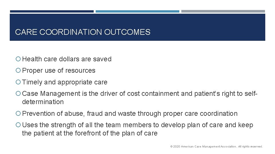 CARE COORDINATION OUTCOMES Health care dollars are saved Proper use of resources Timely and